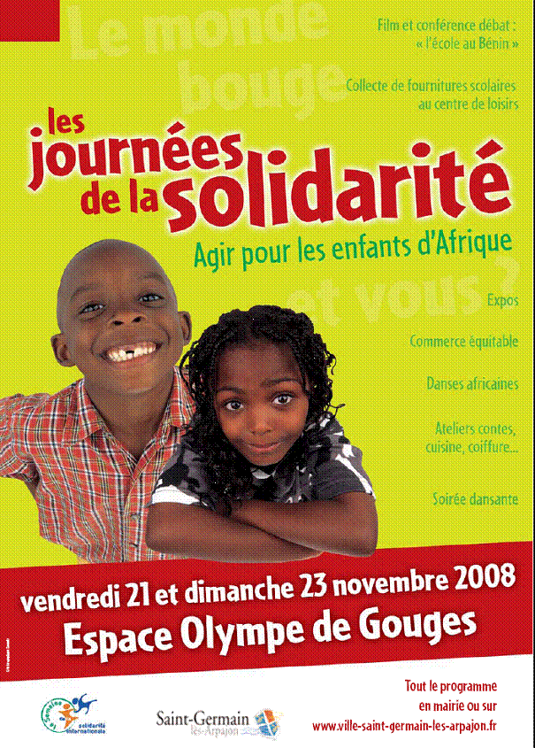 Les journes de la solidarit - Agir pour les enfants d'Afrique - 21 et 23 novembre 2008 - 
Espace Olympe de Gouges - Saint Germain-ls-Arpajon