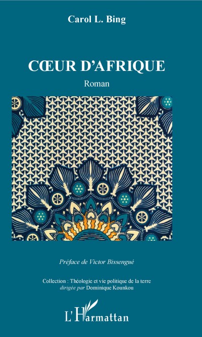 CUR d'AFRIQUE. Roman par Carol L. Bing, aux Editions L'Harmattan, Paris, mai 2019