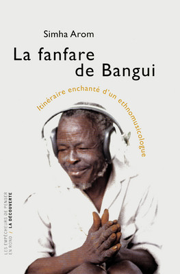 La fanfare de Bangui, par Simha Arom