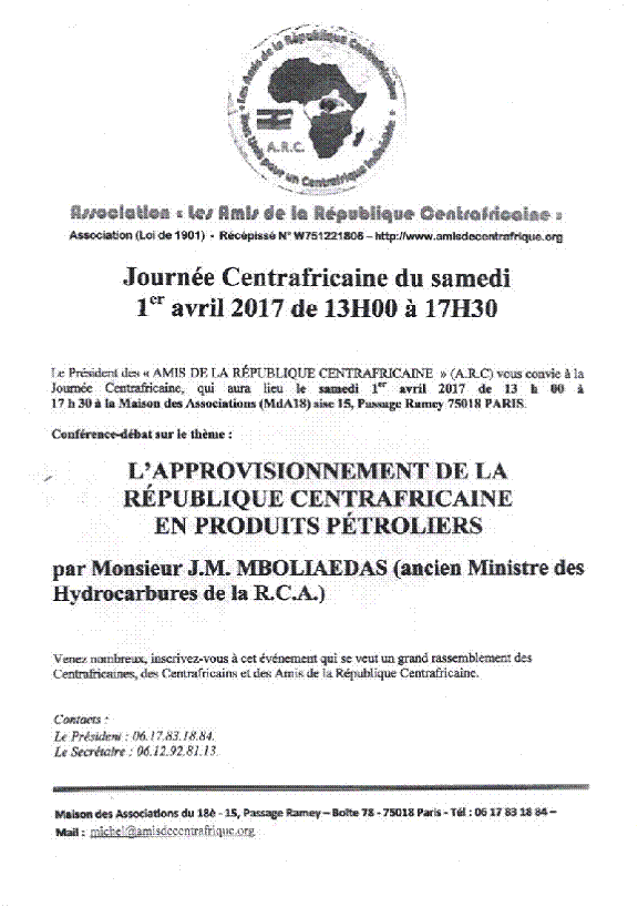 Journe Centrafricaine du Samedi 1er Avril 2017 de 13h00 17h30  Paris. Confrence, Echanges avec le public sur le thme :  Lapprovisionnement de la Rpublique Centrafricaine en produits ptroliers 